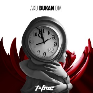 Listen to Aku Bukan Dia song with lyrics from T-Five