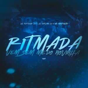 DJ Rafinha dz7的專輯RITMADA VEM SEM MEDO NOVINHA (Explicit)