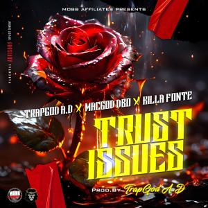 TrapGod A.D的專輯Trust Issues (feat. MacGod Dbo & Killa Fonte) [Explicit]