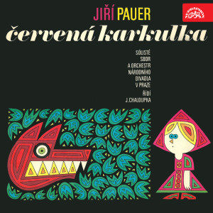 Listen to Little Red Riding Hood: (Karkulka, Babička, Myslivec, Vlk, Kočka Lízinka, Koza Bělka, Kůzle) song with lyrics from Prague National Theatre Orchestra