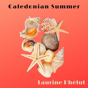 收聽Laurine Phélut的Caledonian Summer歌詞歌曲