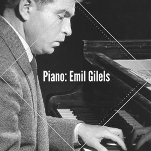 Piano: Emil Gilels dari Fernando Previtali