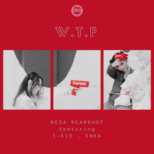 Album W.T.F from Reza Reamshot