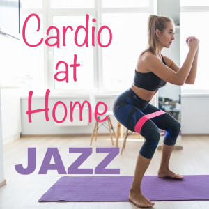 Album Cardio at Home Jazz from 