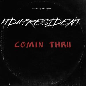 HD4PRESIDENT的專輯Comin Thru (Radio Edit)