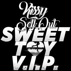 Listen to Sweet Toy V.I.P. (Dub) song with lyrics from Kissy Sellout