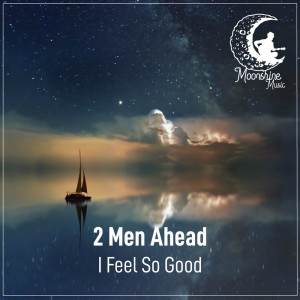 2 Men Ahead的專輯I Feel so Good