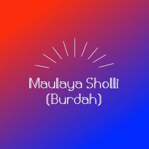 Listen to Maulaya Sholli (Burdah) song with lyrics from ksnMn