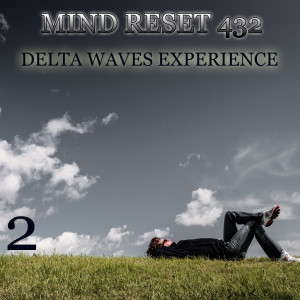 ดาวน์โหลดและฟังเพลง Delta Waves Experience (2) พร้อมเนื้อเพลงจาก Mind Reset 432