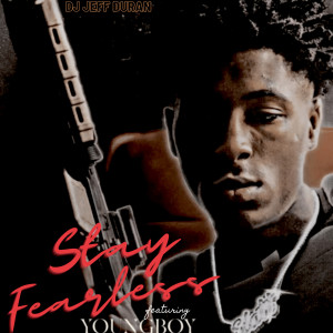 ดาวน์โหลดและฟังเพลง Stay Fearless (Explicit) พร้อมเนื้อเพลงจาก DJ Jeff Duran