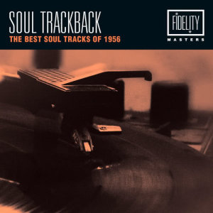Album Soul Trackback - The Best Soul Tracks of 1956 from Various Artists