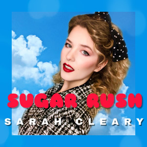 ดาวน์โหลดและฟังเพลง Sugar Rush พร้อมเนื้อเพลงจาก Sarah Cleary