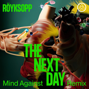 Album The Next Day ft. Jamie Irrepressible (Mind Against Remix) from Royksopp