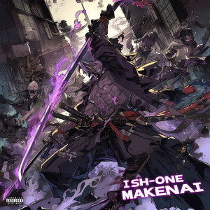 Album MAKENAI from ISH-ONE,TEAM2MVCH