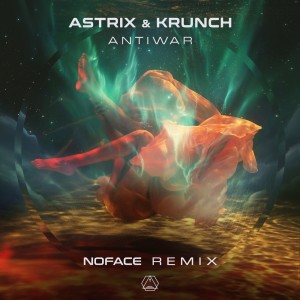 Astrix的專輯Antiwar (NoFace Remix)