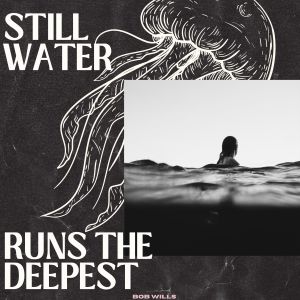 Bob Wills的專輯Still Water Runs The Deepest