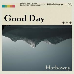 收聽Hathaway的Good Day歌詞歌曲