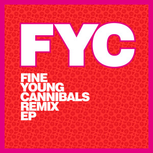 Fine Young Cannibals的專輯Fine Young Cannibals Remix EP