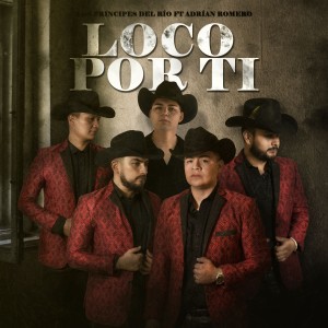 ดาวน์โหลดและฟังเพลง Loco por Ti พร้อมเนื้อเพลงจาก Los Príncipes Del Río