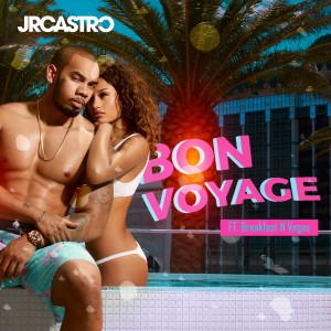 JR Castro的專輯Bon Voyage (feat. Breakfast N Vegas)