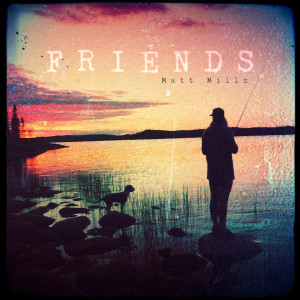 ดาวน์โหลดและฟังเพลง Friends พร้อมเนื้อเพลงจาก Matt Millz