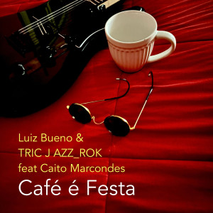 收聽Luiz Bueno的Café É Festa歌詞歌曲