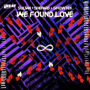 收聽Sultan and Ned Shepard的We Found Love (Extended Mix)歌詞歌曲