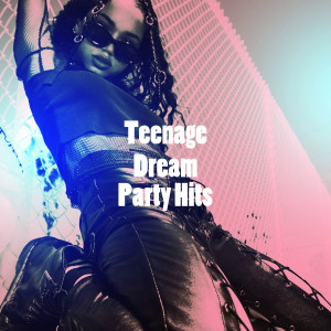 Album Teenage Dream Party Hits from Ultimate Dance Hits