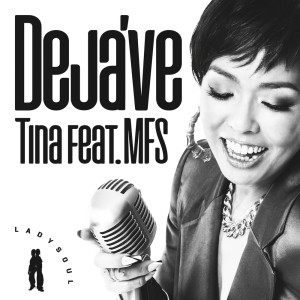 Dengarkan Deja’ve (feat. MFS) lagu dari Tina dengan lirik