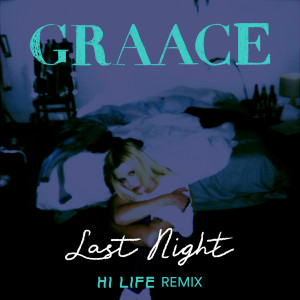 收聽GRAACE的Last Night (Hi Life Remix)歌詞歌曲