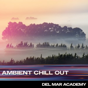 Album Ambient Chill Out from Del Mar Academy