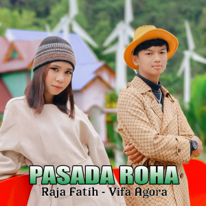 ดาวน์โหลดและฟังเพลง Pasada Roha พร้อมเนื้อเพลงจาก Raja Fatih