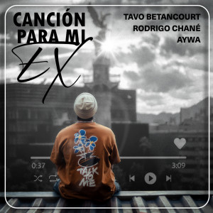 ดาวน์โหลดและฟังเพลง Canción Para Mi Ex พร้อมเนื้อเพลงจาก Tavo Betancourt