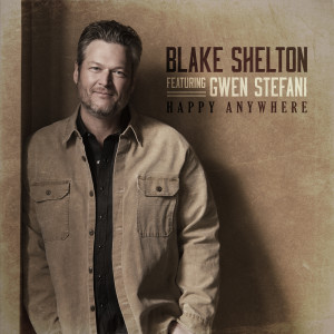 收聽Blake Shelton的Happy Anywhere (feat. Gwen Stefani)歌詞歌曲