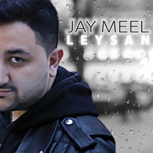 收听Jay Meel的Leysan歌词歌曲
