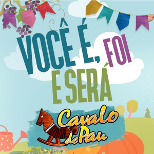 Listen to Você É, Foi e Será song with lyrics from Cavalo de Pau