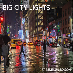 Album Big City Lights oleh Tameka Jackson