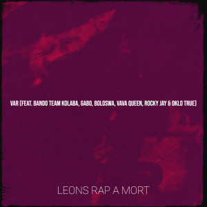 Listen to Var (Explicit) song with lyrics from Leons Rap A mort