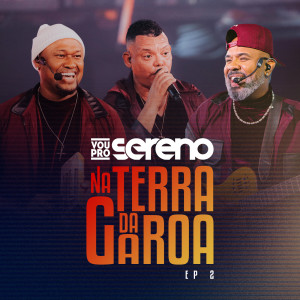 อัลบัม Na Terra Da Garoa (Ao Vivo / EP2) ศิลปิน Vou pro Sereno