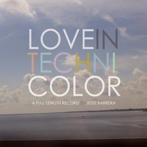 Album Love in Technicolor from Jesse Barrera