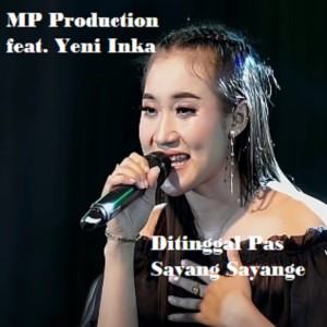 Listen to Ditinggal Pas Sayang Sayange song with lyrics from MP Production