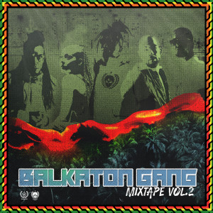 อัลบัม Balkaton Gang Mixtape Vol. 2 (Explicit) ศิลปิน Balkaton Gang