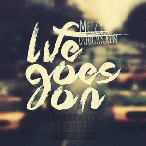 ดาวน์โหลดและฟังเพลง Life Goes On(feat. DoughKain) (Explicit) พร้อมเนื้อเพลงจาก DoughKain