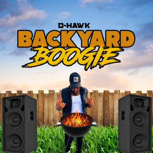 ดาวน์โหลดและฟังเพลง Backyard Boogie (Explicit) พร้อมเนื้อเพลงจาก D-Hawk