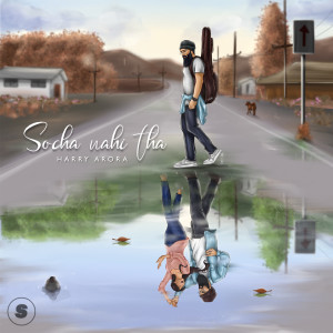 Dengarkan lagu Socha Nahi Tha nyanyian Harry Arora dengan lirik