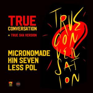 ดาวน์โหลดและฟังเพลง True Conversation พร้อมเนื้อเพลงจาก Micronómade