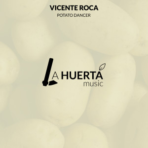 Listen to Potato Dancer song with lyrics from Vicente Roca