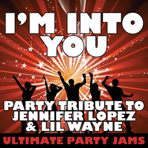 收聽Ultimate Party Jams的I'm Into You歌詞歌曲