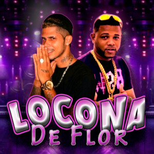 收聽Taú Problemático的Locona de Flor (Explicit)歌詞歌曲