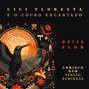 Cici Floresta e o Couro Encantado的專輯Beija Flor